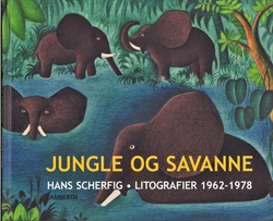 Jungle og savanne - Hans Scherfig - litografier 1962-1978